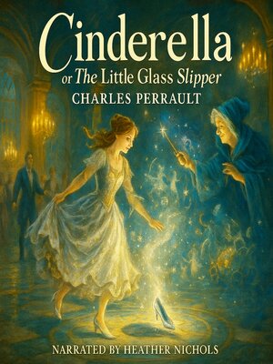 cover image of Cinderella or the Little Glass Slipper